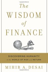 book The Wisdom of Finance: Discovering Humanity in the World of Risk and Return