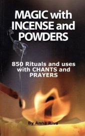 book Magic With Incense and Powders: 850 Rituals and Uses With Chants and Prayers