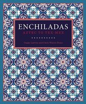 book Enchiladas: Aztec to Tex-Mex