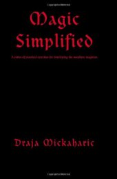 book Magic Simplified: A series of practical exercises for developing the neophyte magician