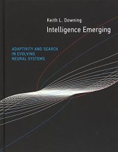 book Intelligence Emerging: Adaptivity and Search in Evolving Neural Systems