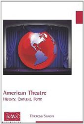 book American Theatre: History, Context, Form