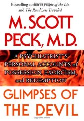 book Glimpses of the Devil: A Psychiatrist’s Personal Accounts of Possession, Exorcism, and Redemption