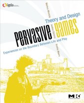 book Pervasive Games: Theory and Design. Experiences on the Boundary Between Life and Play