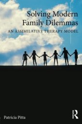 book Solving Modern Family Dilemmas: An Assimilative Therapy Model