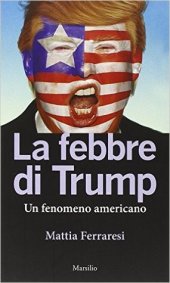 book La febbre di Trump. Un fenomeno americano