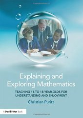 book Explaining and Exploring Mathematics: Teaching 11- to 18-year-olds  for understanding and enjoyment