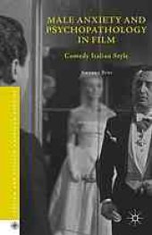 book Male anxiety and psychopathology in film : comedy Italian style