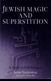 book Jewish magic and superstition : a study in folk religion