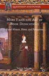 book Mary I and the art of book dedications : royal women, power, and persuasion