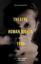 book Theatre and human rights after 1945 : things unspeakable