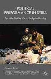 book Political performance in Syria : from the Six-day war to the Syrian uprising