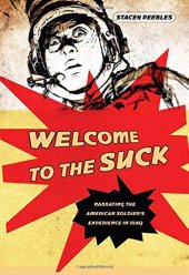 book Welcome to the Suck: Narrating the American Soldier’s Experience in Iraq