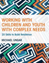 book Working with Children and Youth with Complex Needs: 20 Skills to Build Resilience