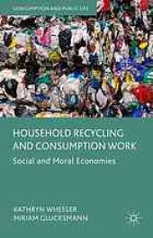 book Household recycling and consumption work : social and moral economies