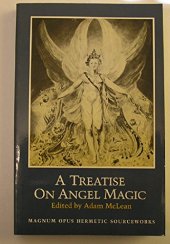 book A Treatise on Angel Magic: Being a Complete Transcription of Ms. Harley 6482 in the British Library