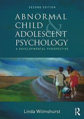 book Abnormal Child and Adolescent Psychology: A Developmental Perspective