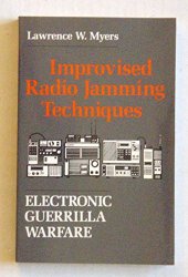 book Improvised Radio Jamming Techniques: Electronic Guerrilla Warfare