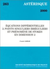 book Equations Differentielles a Points Singuliers Irreguliers Et Phenomene De Stokes En Dimension 2