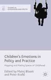 book Children’s emotions in policy and practice : mapping and making spaces of childhood