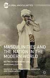 book Masculinities and the nation in the modern world : between hegemony and marginalization