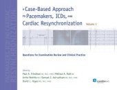 book A Case-Based Approach to Pacemakers, ICDs, and Cardiac Resynchronization: Questions for Examination Review and Clinical Practice - Volume 1