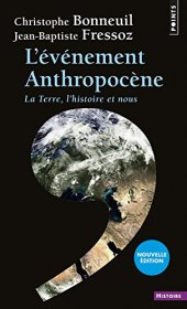 book L’Événement anthropocène : la Terre, l’histoire et nous