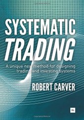 book Systematic Trading: A unique new method for designing trading and investing systems