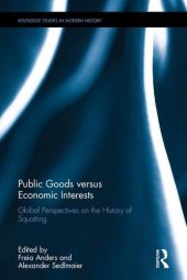 book Public Goods versus Economic Interests: Global Perspectives on the History of Squatting