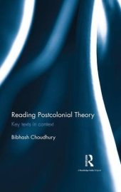 book Reading Postcolonial Theory: Key texts in context