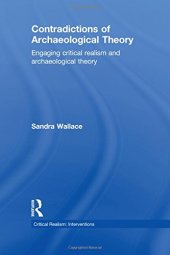 book Contradictions of Archaeological Theory: Engaging Critical Realism and Archaeological Theory