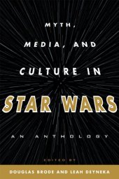 book Myth, Media, and Culture in Star Wars: An Anthology