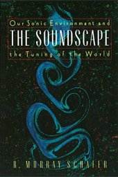 book The Soundscape: Our Sonic Environment and the Tuning of the World