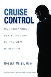 book Cruise Control: Understanding Sex Addiction in Gay Men