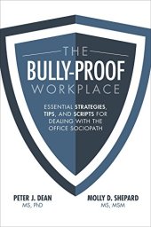 book The Bully-Proof Workplace: Essential Strategies, Tips, and Scripts for Dealing with the Office Sociopath