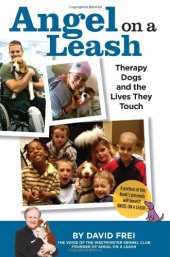 book Angel on a Leash: Therapy Dogs and the Lives They Touch