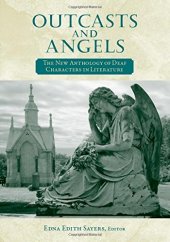 book Outcasts and Angels: The New Anthology of Deaf Characters in Literature