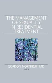 book The Management of Sexuality in Residential Treatment