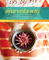 book The Ayurveda Way. 108 Practices from the World’s Oldest Healing System