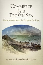 book Commerce by a Frozen Sea: Native Americans and the European Fur Trade