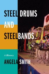 book Steel Drums and Steelbands: A History