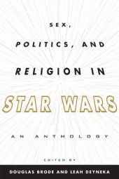 book Sex, Politics, and Religion in Star Wars: An Anthology