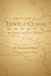 book Prologue to Lewis and Clark: The Mackay and Evans Expedition