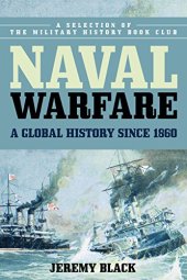 book Naval Warfare: A Global History since 1860