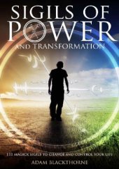 book Sigils of Power and Transformation: 111 Magick Sigils to Change and Control Your Life