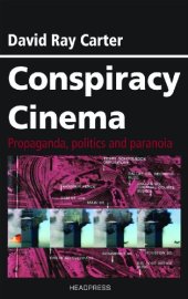 book Conspiracy Cinema: Propaganda, Politics and Paranoia