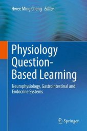 book Physiology Question-Based Learning: Neurophysiology, Gastrointestinal and Endocrine Systems