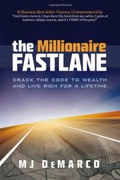 book The Millionaire Fastlane: Crack the Code to Wealth and Live Rich for a Lifetime.