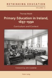 book Primary Education in Ireland, 1897-1990: Curriculum and Context