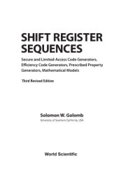 book Shift Register Sequences. Secure and Limited-Access Code Generators, Efficiency Code Generators, Prescribed Property Generators, Mathematical Models   3rd ed.